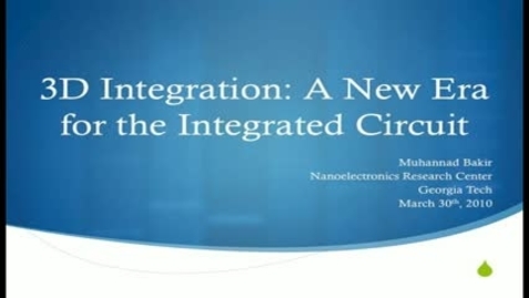 Thumbnail for entry 3D Integration: A New Era for the Integrated Circuit - Muhannad Bakir