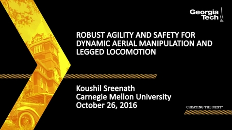 Thumbnail for entry Robust Agility and Safety for Dynamic Aerial Manipulation and Legged Locomotion - Koushil Sreenath