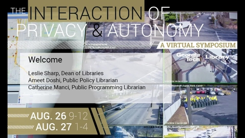 Thumbnail for entry Welcome: The Interaction of Privacy &amp; Autonomy 