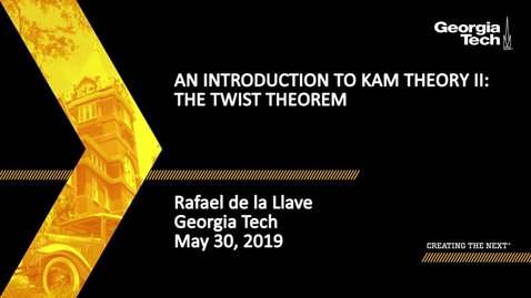 Thumbnail for Rafael de la Llave  - An introduction to KAM theory II: The twist theorem 