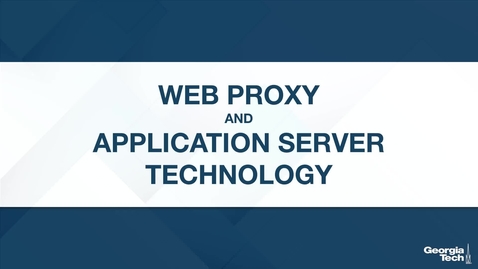 Thumbnail for entry Web Proxy and Application Server Technology