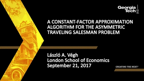 Thumbnail for entry A constant-factor approximation algorithm for the asymmetric traveling salesman problem - László A. Végh