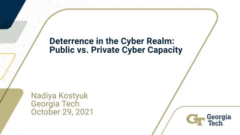 Thumbnail for entry Nadiya Kostyuk - Deterrence in the Cyber Realm: Public versus Private Cyber Capacity