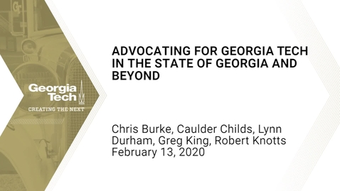 Thumbnail for Chris Burke, Caulder Childs, Lynn Durham, Greg King, Robert Knotts - Advocating for Georgia Tech in the State of Georgia and Beyond