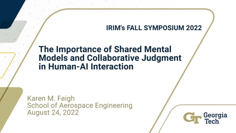 Thumbnail for entry Karen Feigh - The Importance of Shared Mental Models in Human AI Interaction