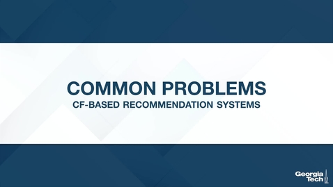 Thumbnail for entry Common Problems of CF-Based Recommendation