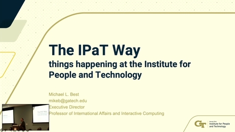 Thumbnail for Michael L. Best — The IPaT Way: Things happening at the Institute for People and Technology