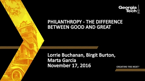Thumbnail for entry Philanthropy - The difference between good &amp; great - Lorrie Buchanan, Birgit Burton, Marta Garcia