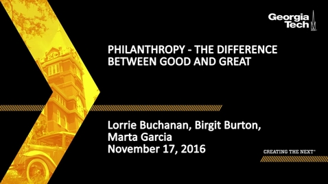 Thumbnail for Philanthropy - The difference between good &amp; great - Lorrie Buchanan, Birgit Burton, Marta Garcia