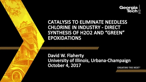 Thumbnail for Catalysis to Eliminate Needless Chlorine in Industry - Direct Synthesis of H2O2 and “Green” Epoxidations - David W. Flaherty