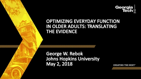 Thumbnail for entry Optimizing Everyday Function in Older Adults: Translating the Evidence - George W. Rebok