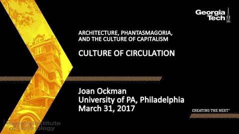 Thumbnail for entry Culture of Circulation - Joan Ockman