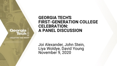 Thumbnail for entry Georgia Tech’s First-Generation College Celebration: A Panel Discussion