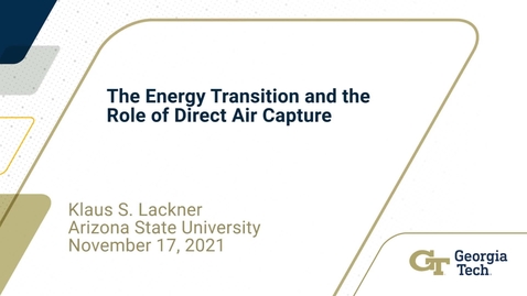 Thumbnail for entry Klaus S. Lackner - The Energy Transition and the Role of Direct Air Capture
