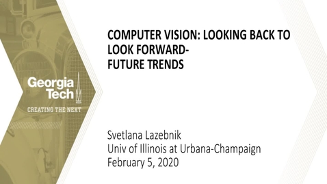 Thumbnail for entry Svetlana Lazebnik - Computer Vision: Looking Back to Look Forward - Future Trends