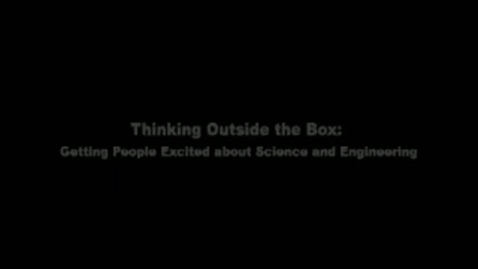 Thumbnail for entry Peter J. Ludovice - Thinking Outside the Black Box: Getting People Excited about Science and Engineering