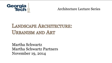 Thumbnail for Landscape Architecture; Urbanism and Art - Martha Schwartz