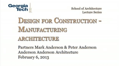Thumbnail for Design for Construction - Manufacturing Architecture - Mark Anderson, Peter Anderson