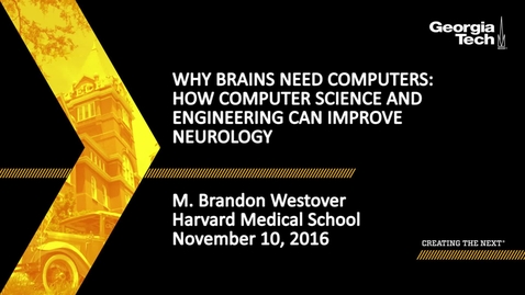 Thumbnail for entry Why Brains Need Computers: How Computer Science and Engineering can Improve Neurology - M. Brandon Westover