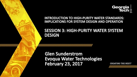 Thumbnail for entry High-Purity Water System Design - Glen Sunderstrom