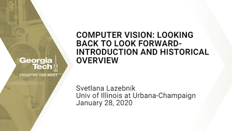 Thumbnail for entry Svetlana Lazebnik - Computer Vision: Looking Back to Look Forward - Introduction and Historical Overview