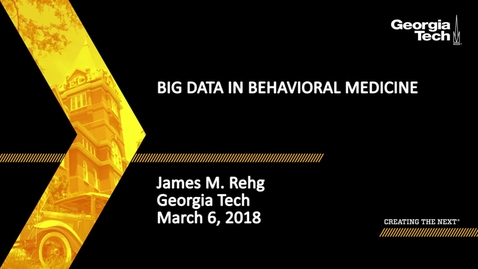 Thumbnail for entry Big Data in Behavioral Medicine - James M. Rehg