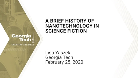 Thumbnail for entry Lisa Yaszek - A Brief History of Nanotechnology in Science Fiction
