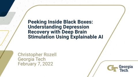 Thumbnail for entry Christopher Rozell - Peeking Inside Black Boxes: Understanding Depression Recovery with Deep Brain Stimulation Using Explainable AI