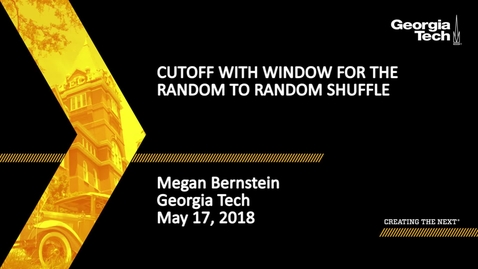 Thumbnail for Cutoff with window for the random to random shuffle - Megan Bernstein