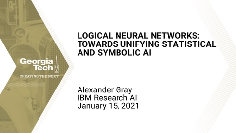 Thumbnail for entry Alexander Gray - Logical Neural Networks: Towards Unifying Statistical and Symbolic AI