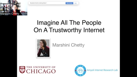 Thumbnail for entry Marshini Chetty — Imagine All The People On A Trustworthy Internet