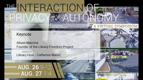 Thumbnail for entry Keynote: The Interaction of Privacy &amp; Autonomy