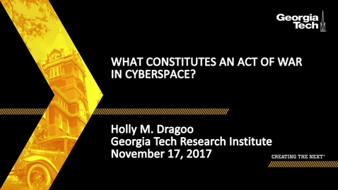 Thumbnail for  Holly M. Dragoo - What Constitutes an Act of War in Cyberspace?