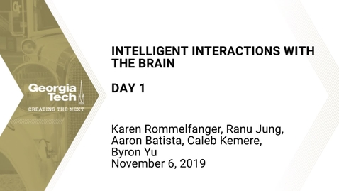 Thumbnail for entry Where Brain, Machine, and Mind Collide - Intelligent Interactions with the Brain (I2B) - Day 1