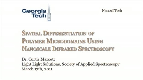 Thumbnail for entry Spatial Differentiation of Polymer Microdomains Using Nanoscale Infrared Spectroscopy - Curtis Marcott