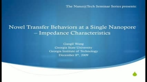 Thumbnail for entry Novel Transfer Behavior at a Single Nanopore - Impedance Characteristics - Gangli Wang