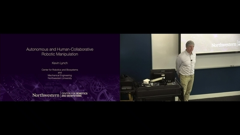 Thumbnail for Kevin Lynch - Autonomous and Human-Collaborative Robotic Manipulation