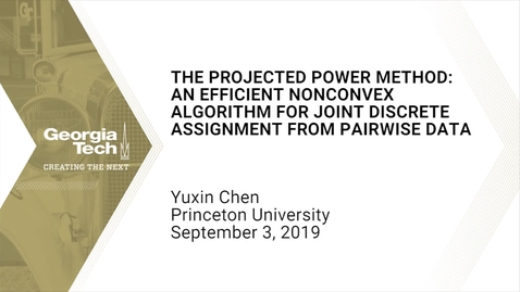 Thumbnail for entry Yuxin Chen - Projected Power Method: An Efficient Algorithm for Joint Discrete Assignment