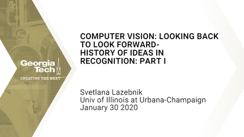 Thumbnail for entry Svetlana Lazebnik - Computer Vision: Looking Back to Look Forward- History of Ideas in Recognition: Part I