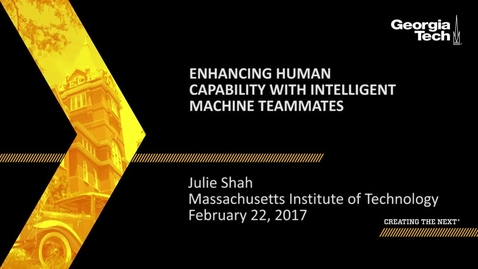 Thumbnail for Enhancing Human Capability with Intelligent Machine Teammates - Julie Shah