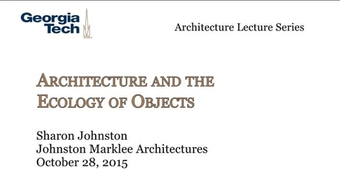 Thumbnail for Architecture and the Ecology of Objects - Sharon Johnston