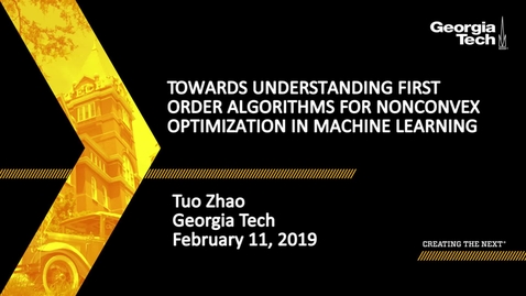 Thumbnail for Tuo Zhao - Towards Understanding First Order Algorithms for Nonconvex Optimization in Machine Learning