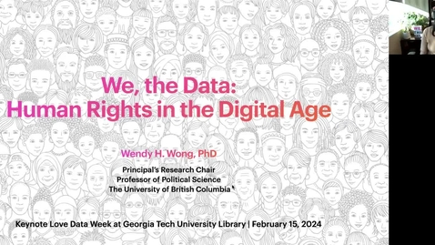 Thumbnail for Wendy H. Wong - We, the Data: Human Rights in the Digital Age