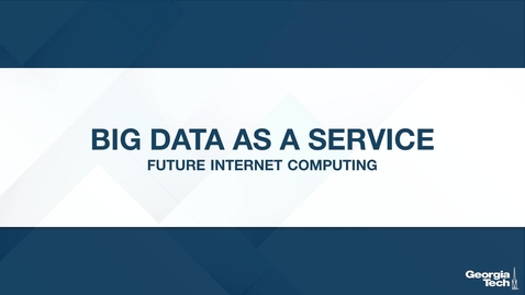 Thumbnail for entry Big Data as a Service: Future Internet Computing