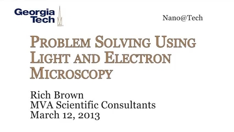 Thumbnail for Problem Solving Using Light and Electron Microscopy - Rich Brown