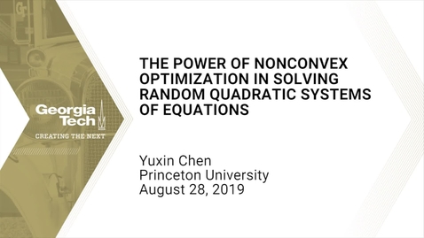 Thumbnail for entry Yuxin Chen - [Lecture 1]  The power of nonconvex optimization in solving random quadratic systems of equations