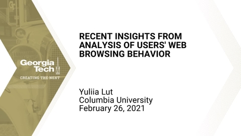 Thumbnail for Yuliia Lut - Recent Insights from Analysis of Users' Web Browsing Behavior