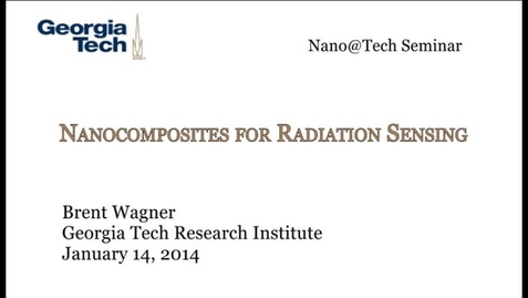Thumbnail for entry Nanocomposites for Radiation Sensing - Brent Wagner