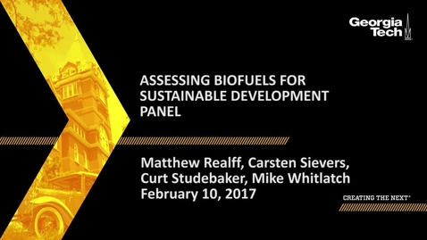 Thumbnail for entry Assessing Biofuels for Sustainable Development Panel Session - Matthew Realff, Carsten Sievers, Curt Studebaker, Mike Whitlatch