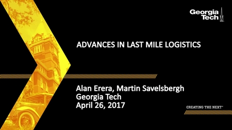 Thumbnail for Advances in Last Mile Logistics - Alan Erera, Martin Savelsbergh